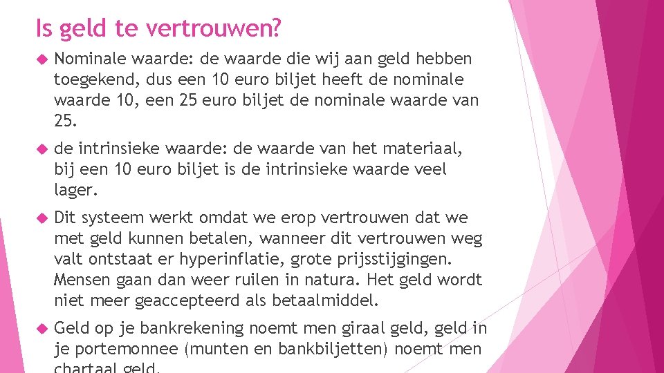 Is geld te vertrouwen? Nominale waarde: de waarde die wij aan geld hebben toegekend,