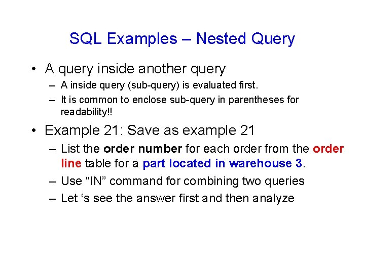 SQL Examples – Nested Query • A query inside another query – A inside