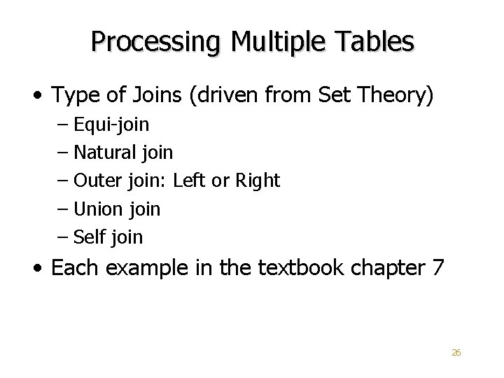 Processing Multiple Tables • Type of Joins (driven from Set Theory) – Equi-join –