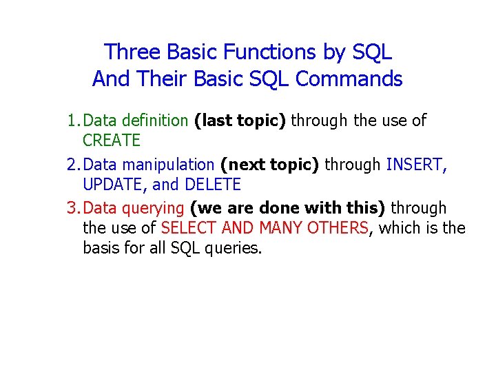 Three Basic Functions by SQL And Their Basic SQL Commands 1. Data definition (last