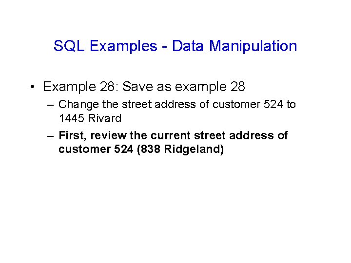 SQL Examples - Data Manipulation • Example 28: Save as example 28 – Change