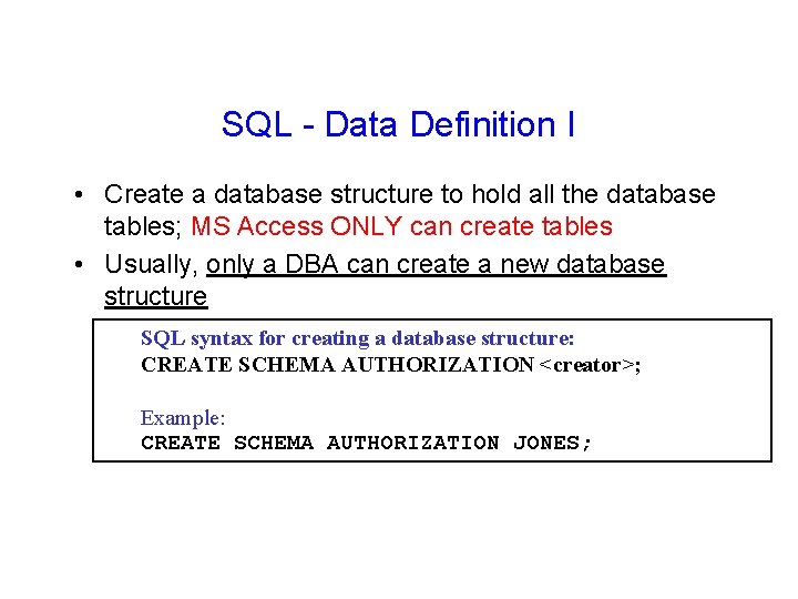 SQL - Data Definition I • Create a database structure to hold all the