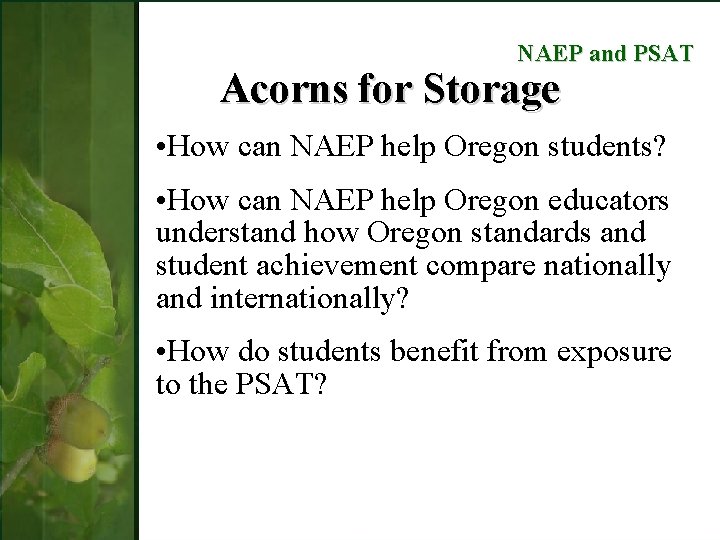 NAEP and PSAT Acorns for Storage • How can NAEP help Oregon students? •