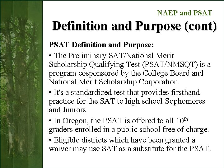 NAEP and PSAT Definition and Purpose (cont) PSAT Definition and Purpose: • The Preliminary