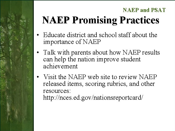 NAEP and PSAT NAEP Promising Practices • Educate district and school staff about the