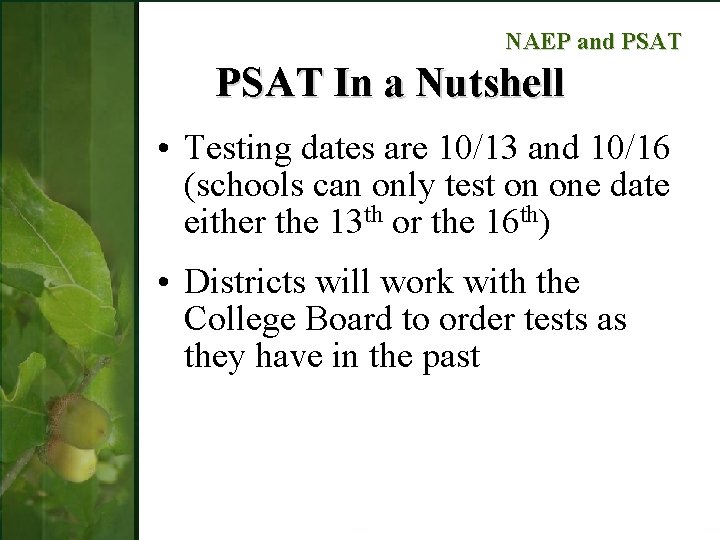 NAEP and PSAT In a Nutshell • Testing dates are 10/13 and 10/16 (schools