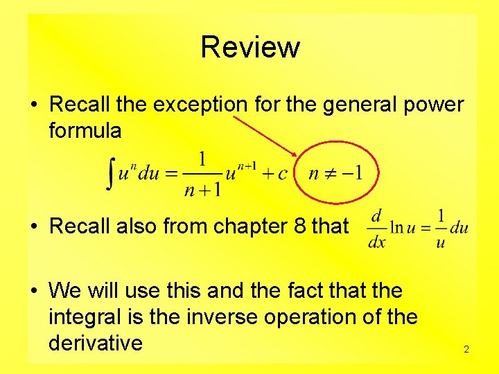 Review • Recall the exception for the general power formula • Recall also from