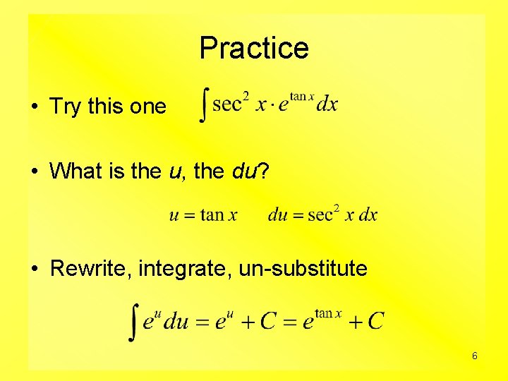 Practice • Try this one • What is the u, the du? • Rewrite,