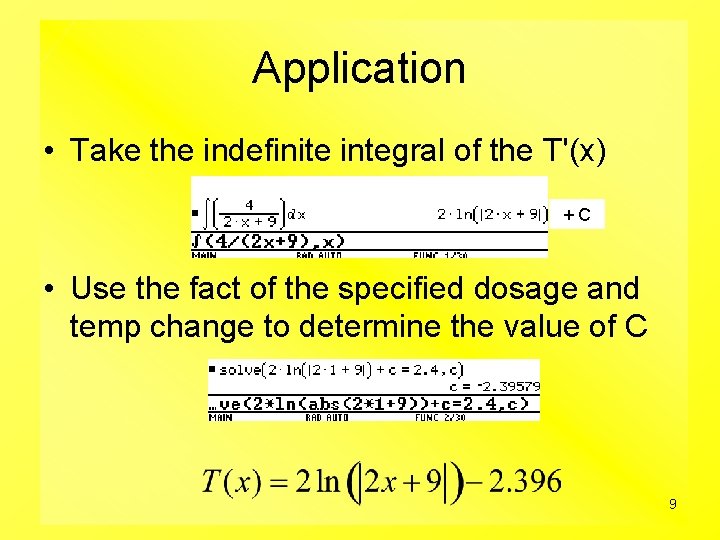Application • Take the indefinite integral of the T'(x) +C • Use the fact