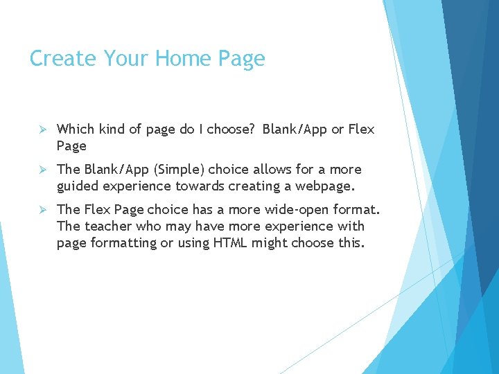 Create Your Home Page Ø Which kind of page do I choose? Blank/App or