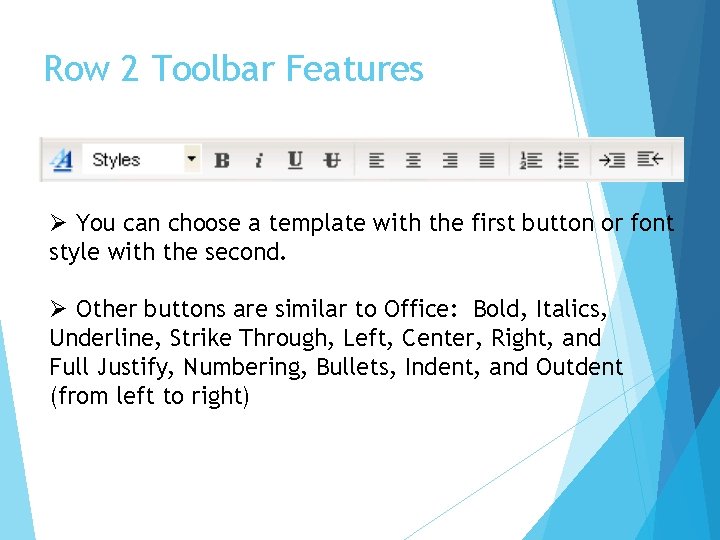 Row 2 Toolbar Features Ø You can choose a template with the first button