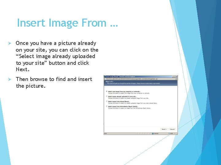 Insert Image From … Ø Once you have a picture already on your site,