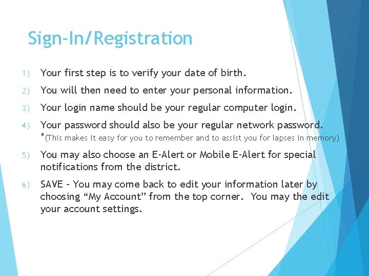 Sign-In/Registration 1) Your first step is to verify your date of birth. 2) You