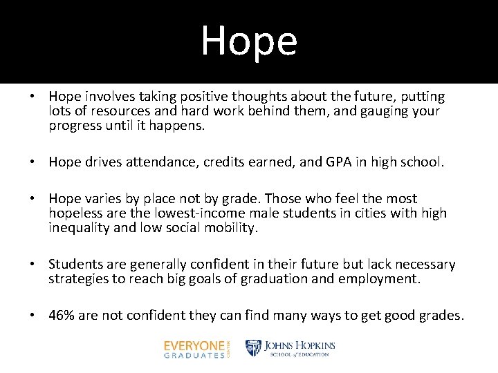 Hope • Hope involves taking positive thoughts about the future, putting lots of resources