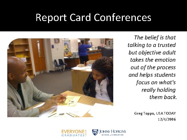 Report Card Conferences The belief is that talking to a trusted but objective adult