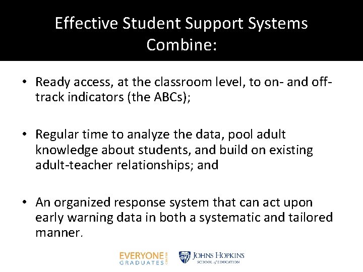 Effective Student Support Systems Combine: • Ready access, at the classroom level, to on-