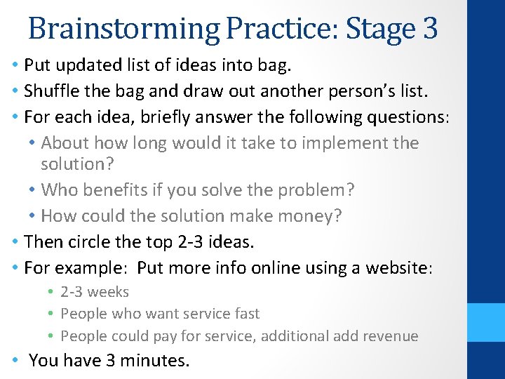 Brainstorming Practice: Stage 3 • Put updated list of ideas into bag. • Shuffle