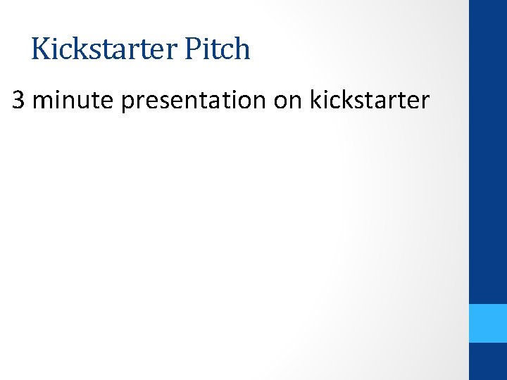 Kickstarter Pitch 3 minute presentation on kickstarter 