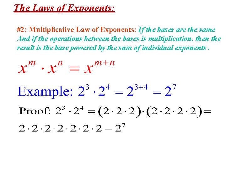 The Laws of Exponents: #2: Multiplicative Law of Exponents: If the bases are the