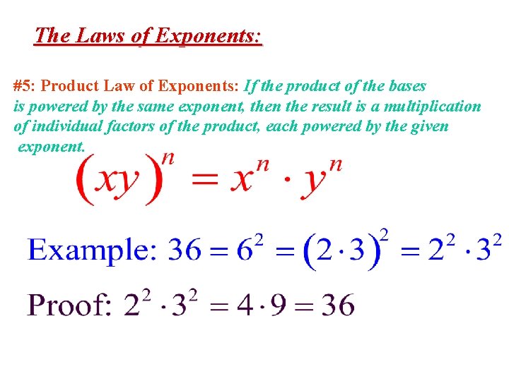 The Laws of Exponents: #5: Product Law of Exponents: If the product of the