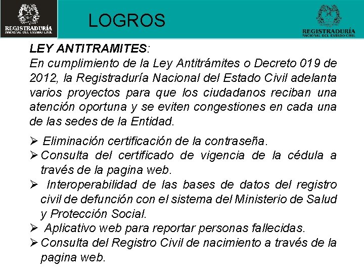 LOGROS LEY ANTITRAMITES: En cumplimiento de la Ley Antitrámites o Decreto 019 de 2012,