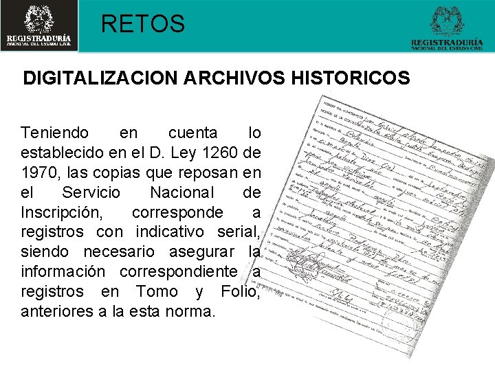 RETOS DIGITALIZACION ARCHIVOS HISTORICOS Teniendo en cuenta lo establecido en el D. Ley 1260