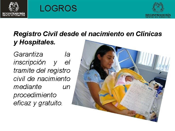 LOGROS Registro Civil desde el nacimiento en Clínicas y Hospitales. Garantiza la inscripción y