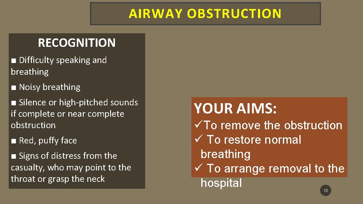 AIRWAY OBSTRUCTION RECOGNITION ■ Difficulty speaking and breathing ■ Noisy breathing ■ Silence or
