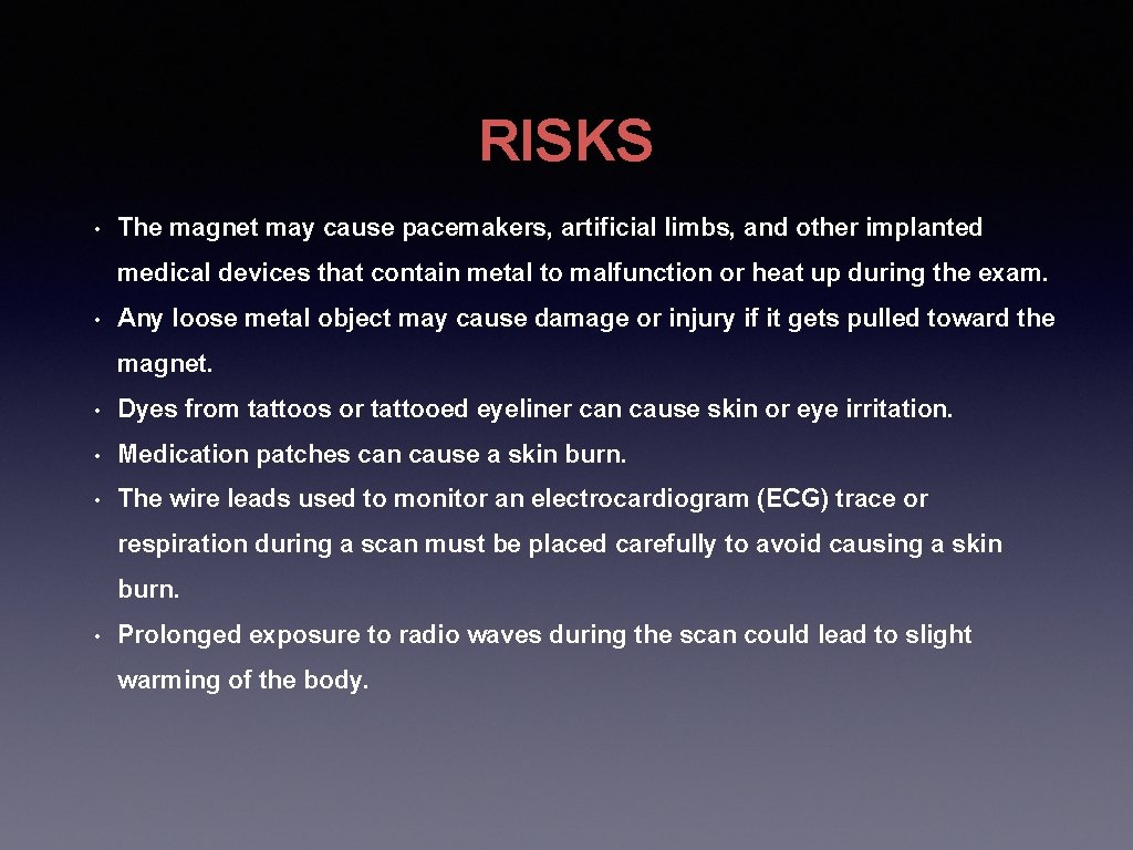 RISKS • The magnet may cause pacemakers, artificial limbs, and other implanted medical devices