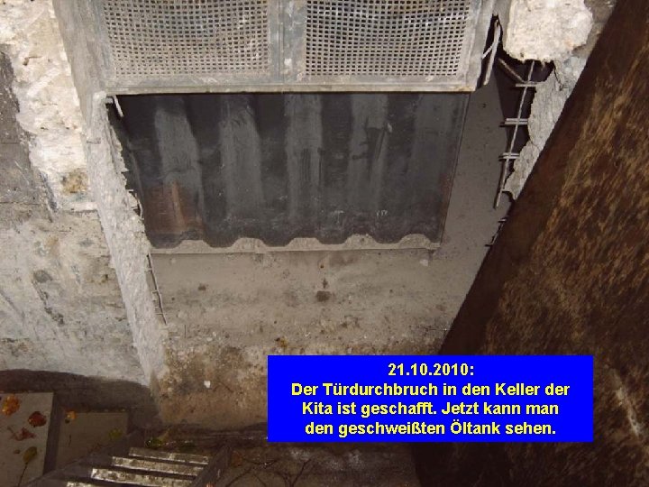 21. 10. 2010: Der Türdurchbruch in den Keller der Kita ist geschafft. Jetzt kann