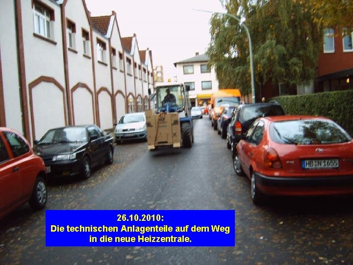 26. 10. 2010: Die technischen Anlagenteile auf dem Weg in die neue Heizzentrale. 