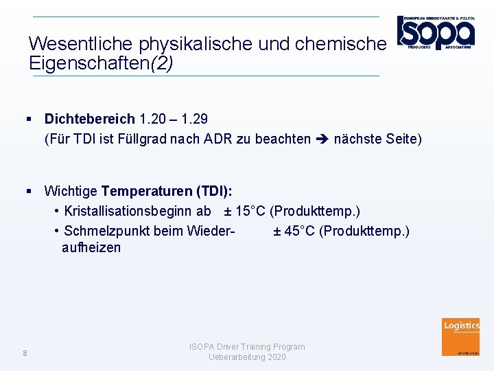 Wesentliche physikalische und chemische Eigenschaften(2) Dichtebereich 1. 20 – 1. 29 (Für TDI ist
