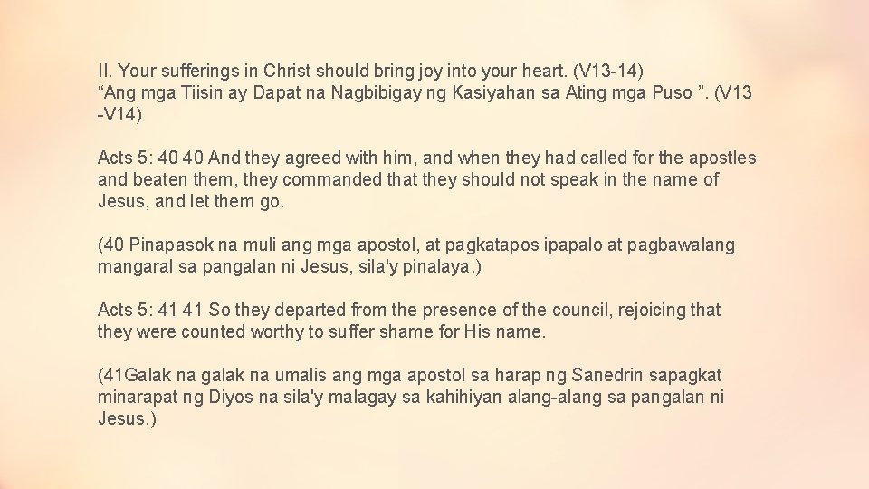 II. Your sufferings in Christ should bring joy into your heart. (V 13 -14)