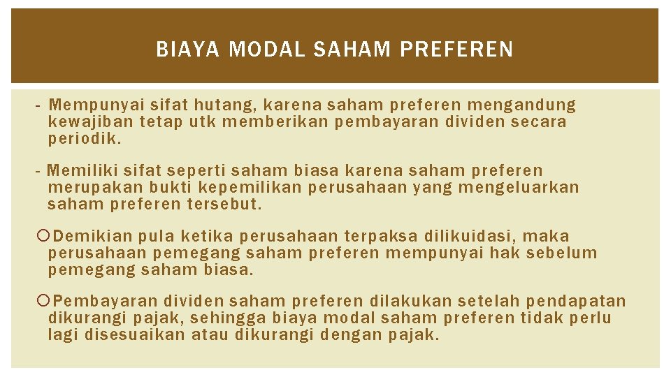 BIAYA MODAL SAHAM PREFEREN - Mempunyai sifat hutang, karena saham preferen mengandung kewajiban tetap