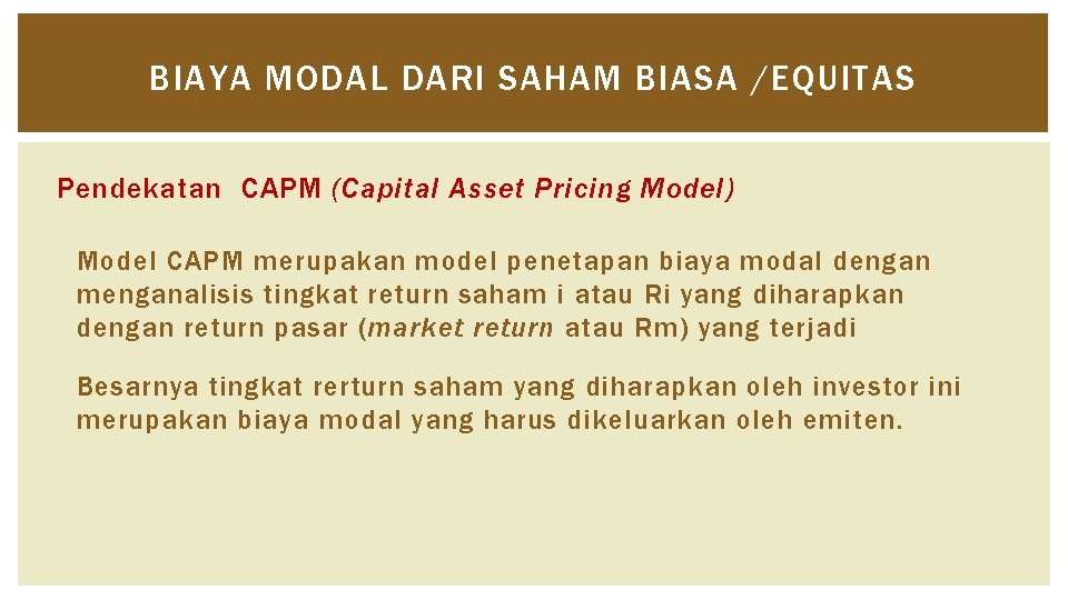 BIAYA MODAL DARI SAHAM BIASA /EQUITAS Pendekatan CAPM (Capital Asset Pricing Model) Model CAPM