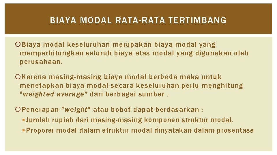 BIAYA MODAL RATA-RATA TERTIMBANG Biaya modal keseluruhan merupakan biaya modal yang memperhitungkan seluruh biaya