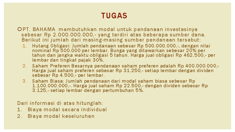 TUGAS PT. BAHAMA membutuhkan modal untuk pendanaan investasinya sebesar Rp 2. 000, - yang