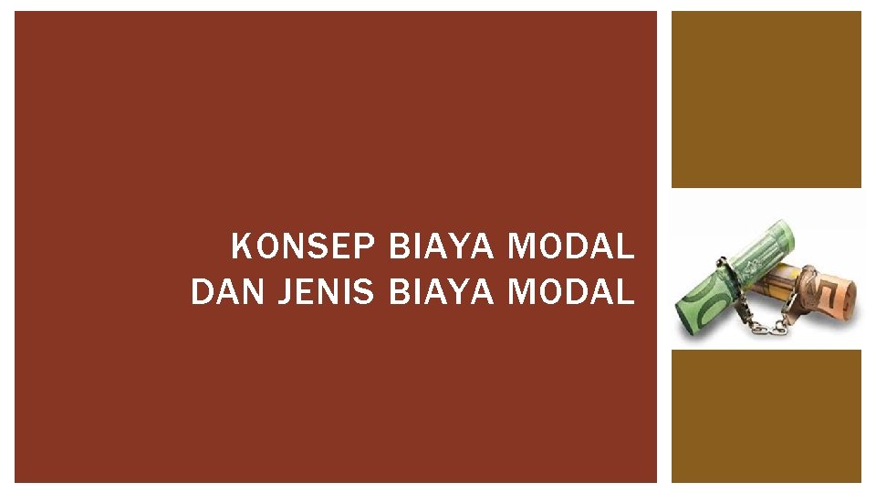KONSEP BIAYA MODAL DAN JENIS BIAYA MODAL 