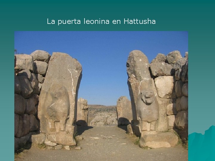 La puerta leonina en Hattusha 