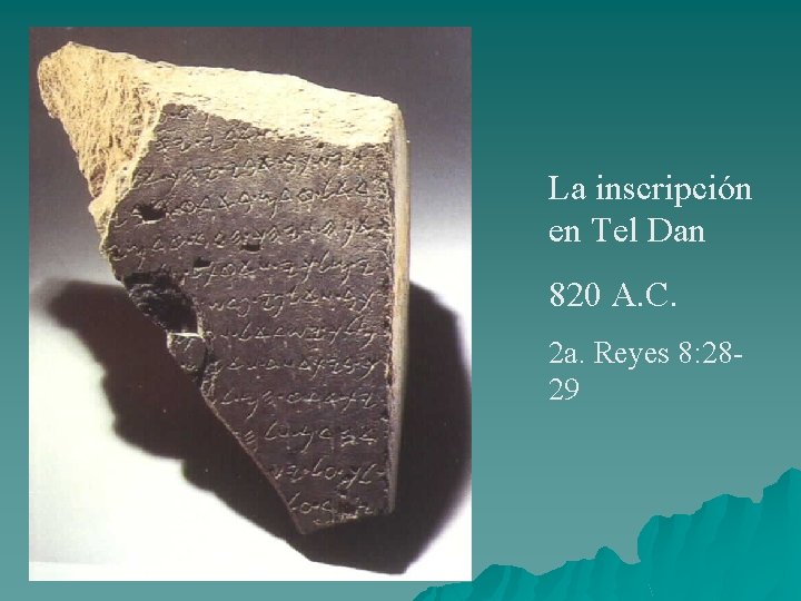 La inscripción en Tel Dan 820 A. C. 2 a. Reyes 8: 2829 