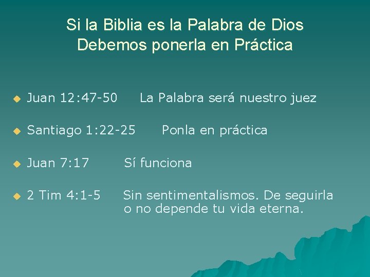 Si la Biblia es la Palabra de Dios Debemos ponerla en Práctica u Juan