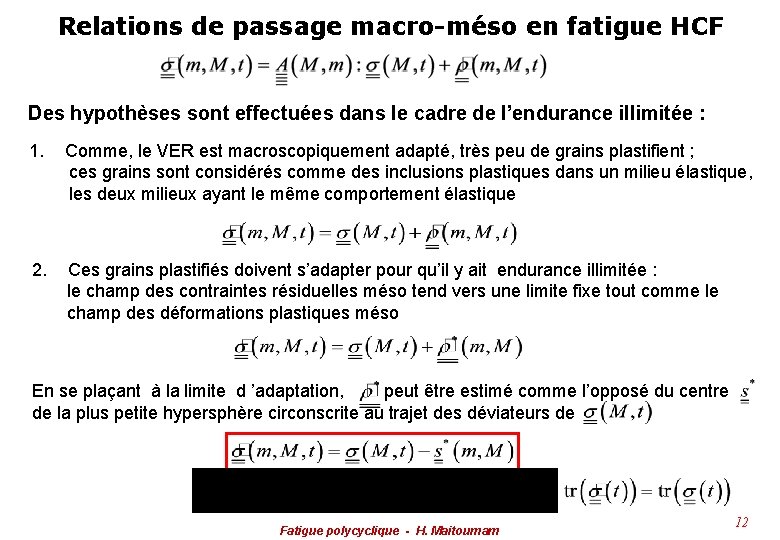 Relations de passage macro-méso en fatigue HCF Des hypothèses sont effectuées dans le cadre