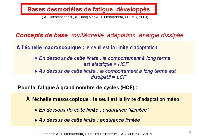 Bases desmodèles de fatigue développés ( A. Constantinescu, K. Dang Van & H. Maitournam,