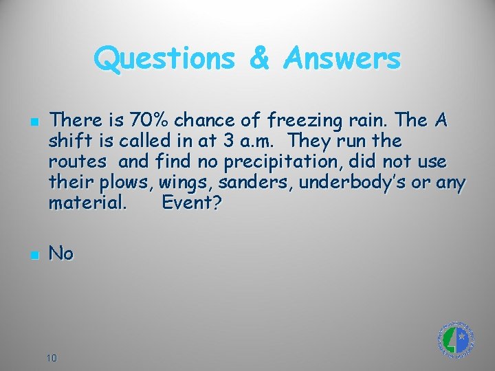 Questions & Answers n n There is 70% chance of freezing rain. The A