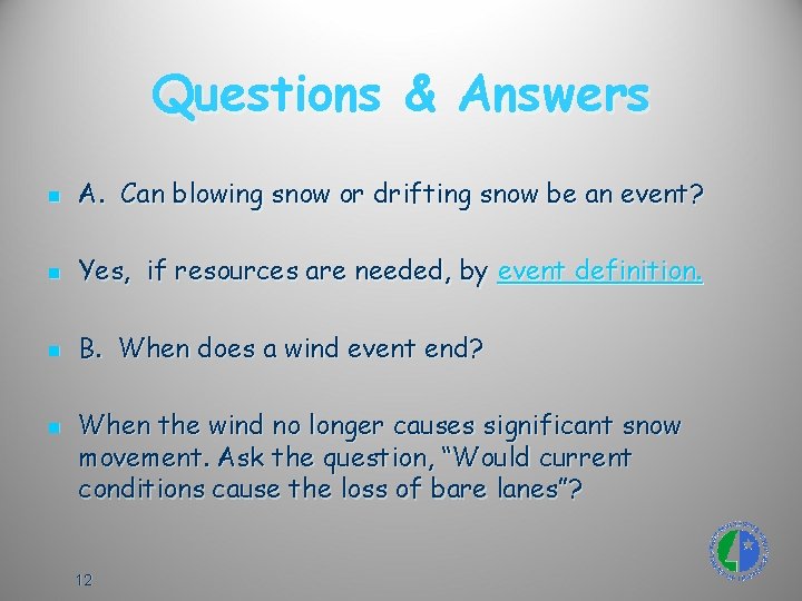 Questions & Answers n A. Can blowing snow or drifting snow be an event?