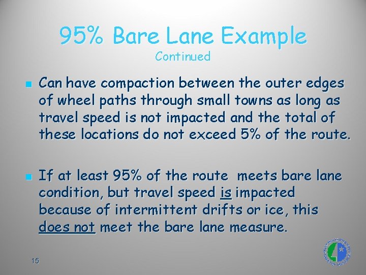 95% Bare Lane Example Continued n n Can have compaction between the outer edges