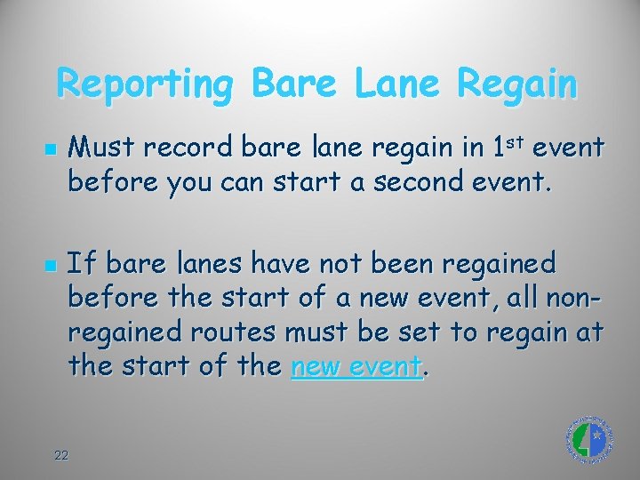 Reporting Bare Lane Regain n n Must record bare lane regain in 1 st