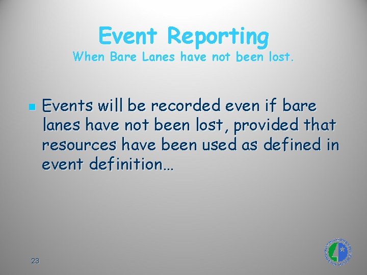 Event Reporting When Bare Lanes have not been lost. n 23 Events will be