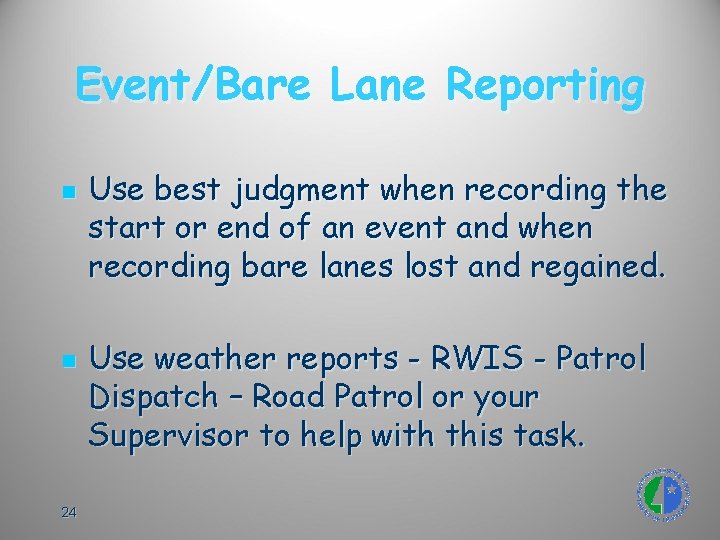 Event/Bare Lane Reporting n n 24 Use best judgment when recording the start or