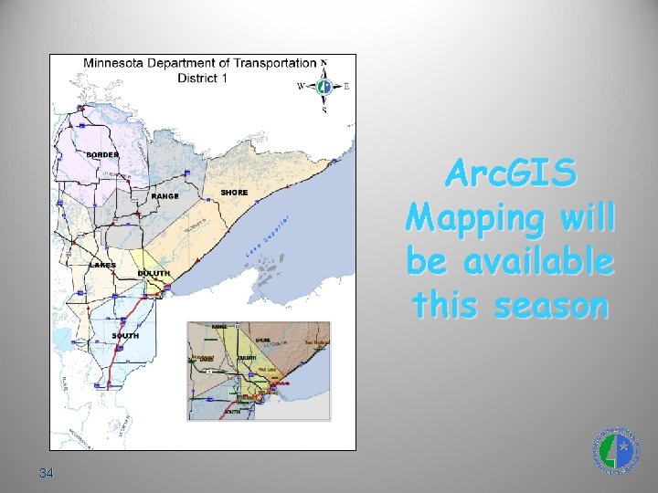 Arc. GIS Mapping will be available this season 34 